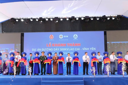 Thần tốc thi công vượt tiến độ, khánh thành dự án đường dây 500 kV Lào Cai - Vĩnh Yên