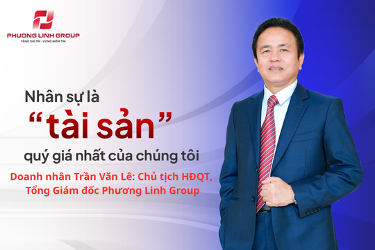 CEO Trần Văn Lê: Nhân sự là “tài sản” quý giá nhất của chúng tôi