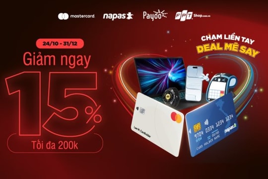 Ưu đãi 15% khi thanh toán bằng thẻ NAPAS hoặc Mastercard tại FPT Shop