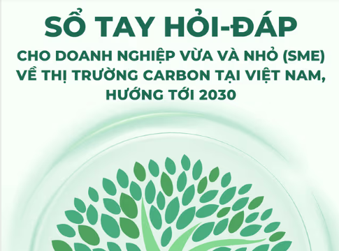 Mời tham gia khảo sát Sách hỏi – đáp “Thị trường carbon dành cho doanh nghiệp nhỏ và vừa tại Việt Nam, hướng tới năm 2030”