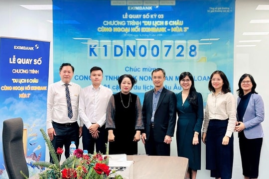 Eximbank công bố khách hàng trúng thưởng “Du lịch năm châu cùng ngoại hối Eximbank – Mùa 3”