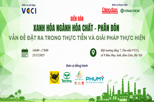 25/12: Diễn đàn “Xanh hoá ngành hoá chất – phân bón: Vấn đề đặt ra trong thực tiễn và giải pháp thực hiện”