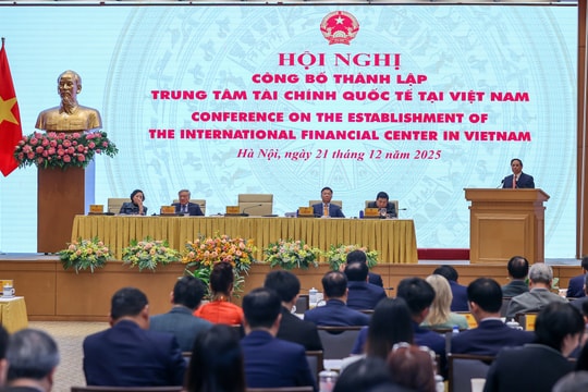 Thành lập Trung tâm Tài chính quốc tế tại Việt Nam: Bước ngoặt chiến lược trong kỷ nguyên mới