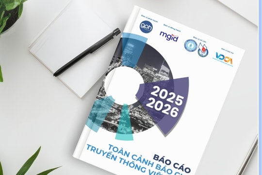Toàn cảnh báo chí truyền thông Việt Nam 2025 -2026: Chuyển đổi, giữ vững vị thế