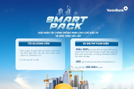 SMART PACK: Giải pháp tài chính toàn diện giúp chủ đầu tư và nhà thầu tăng tốc dự án