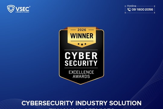 Doanh nghiệp bảo mật hơn 22 năm tại Việt Nam nhận giải Cybersecurity Excellence Awards cho lĩnh vực tài chính