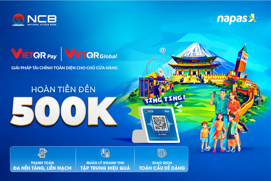 NAPAS hợp tác NCB thúc đẩy thanh toán xuyên biên giới với VIETQRGlobal