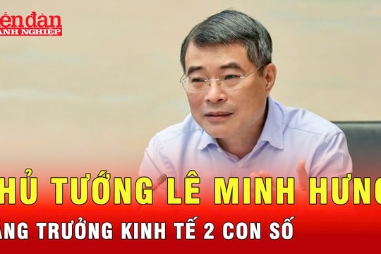 Thủ tướng Lê Minh Hưng: Quyết tâm đạt mục tiêu tăng trưởng 2 con số