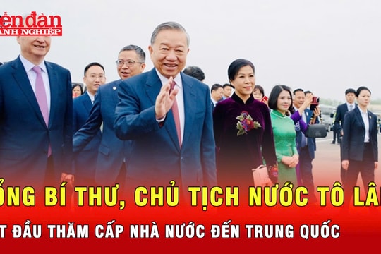 Tổng Bí thư, Chủ tịch nước Tô Lâm bắt đầu thăm cấp Nhà nước đến Trung Quốc