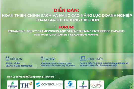 17/4: Diễn đàn hoàn thiện chính sách và nâng cao năng lực doanh nghiệp tham gia thị trường các-bon
