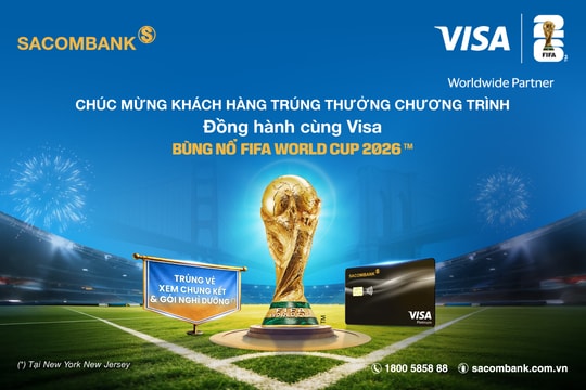 Sacombank công bố khách hàng trúng thưởng chuyến du lịch xem FIFA World Cup