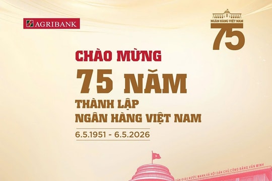 AGRIBANK CHÀO MỪNG KỶ NIỆM 75 NĂM THÀNH LẬP NGÂN HÀNG VIỆT NAM (6/5/1951-6/5/2026)