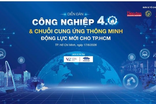 17/6: Diễn đàn “Công nghiệp 4.0 & Chuỗi cung ứng thông minh - Động lực mới cho TP HCM”