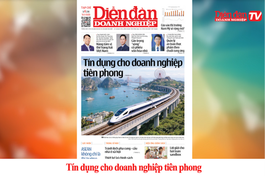 ĐIỂM BÁO NGÀY 10/6: Tín dụng cho doanh nghiệp tiên phong