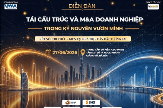 Tái cấu trúc và M&A: Chìa khóa mở chu kỳ tăng trưởng mới của doanh nghiệp Việt