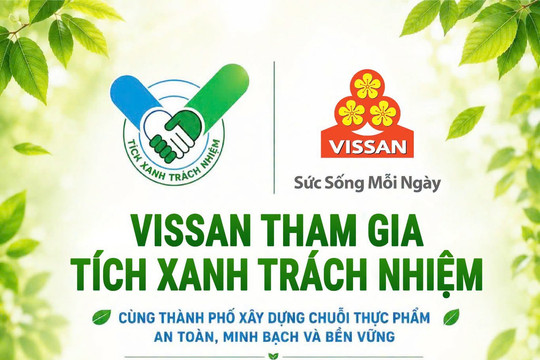 VISSAN tham gia chương trình “Tick Xanh Trách Nhiệm” và ra mắt sản phẩm mọc nấm viên cùng chạo ốc