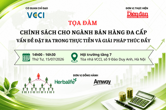 15/7: Tọa đàm tìm giải pháp hoàn thiện chính sách đối với ngành bán hàng đa cấp