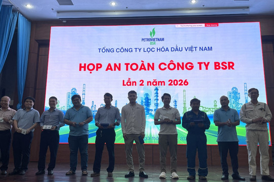 BSR: Lan tỏa văn hóa an toàn, quyết tâm hoàn thành các mục tiêu 6 tháng cuối năm 2026