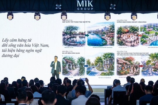 Kiến tạo đô thị từ bản sắc văn hóa Việt: Tầm nhìn dài hạn của MIK Group