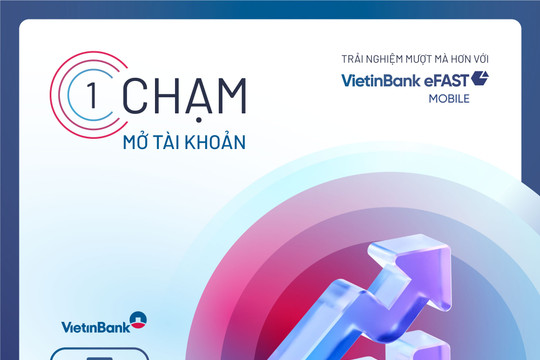 1 chạm mở tài khoản doanh nghiệp: Khi ngân hàng số hiểu đúng nhịp sống của chủ doanh nghiệp
