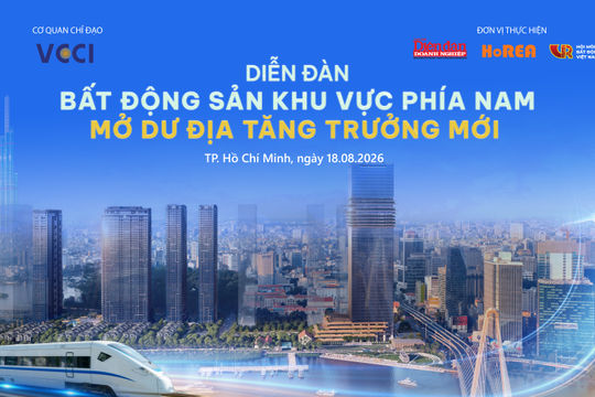 Ngày 18/8: Diễn đàn "Bất động sản khu vực phía Nam - Mở dư địa tăng trưởng mới"