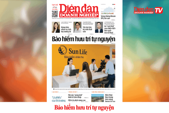 DIỄN ĐÀN DOANH NGHIỆP SỐ 74: Bảo hiểm hưu trí tự nguyện