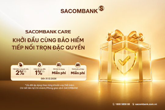 SACOMBANK CARE – Hoạch định tài chính toàn diện, vững vàng cho những chặng đường dài