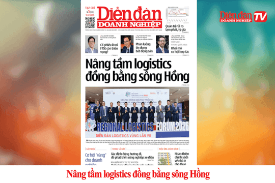 DIỄN ĐÀN DOANH NGHIỆP SỐ 76: Nâng tầm logistics đồng bằng sông Hồng