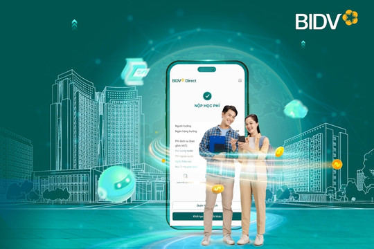 Tặng hơn 2 tỷ đồng khi kết nối mới dịch vụ thu hộ học phí cùng BIDV