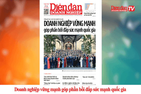 DIỄN ĐÀN DOANH NGHIỆP SỐ 82: Doanh nghiệp vững mạnh góp phần bồi đắp sức mạnh quốc gia