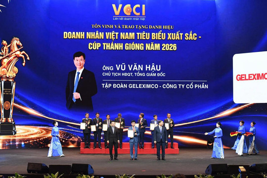 Chủ tịch HĐQT, Tổng giám đốc Geleximco được vinh danh Doanh nhân Việt Nam tiêu biểu - Cúp Thánh Gióng 2026