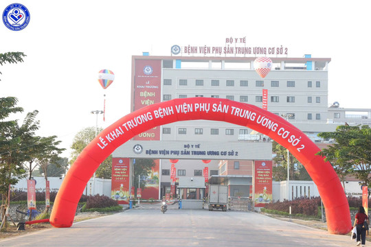 Bệnh viện Phụ sản Trung ương Cơ sở 2: Hiện thực hóa khát vọng nâng tầm y khoa Việt Nam