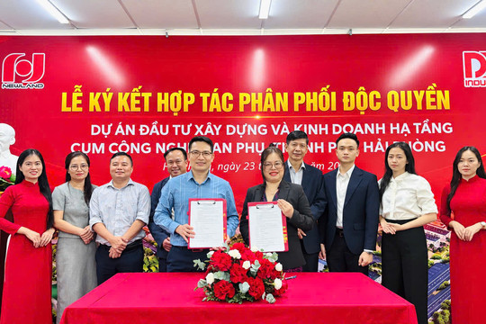 Newland và DTJ Industrial ký kết hợp tác phân phối độc quyền dự án Cụm Công nghiệp An Phụ - Hải Phòng