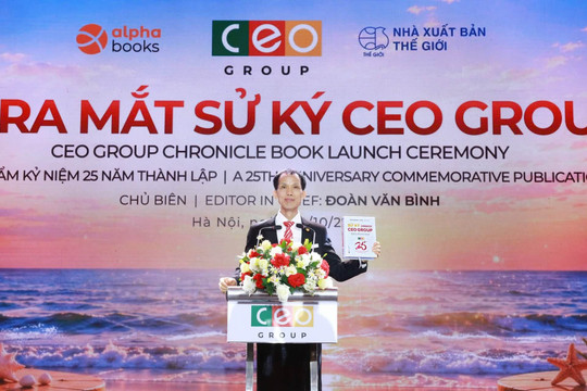 Ra mắt "Sử ký CEO Group": 25 năm trưởng thành cùng đất nước, 25 câu chuyện và những bài học quản trị
