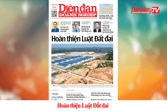 DIỄN ĐÀN DOANH NGHIỆP SỐ 86: Hoàn thiện Luật Đất đai