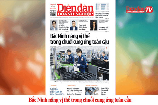 DIỄN ĐÀN DOANH NGHIỆP SỐ 87: Bắc Ninh nâng vị thế trong chuỗi cung ứng toàn cầu