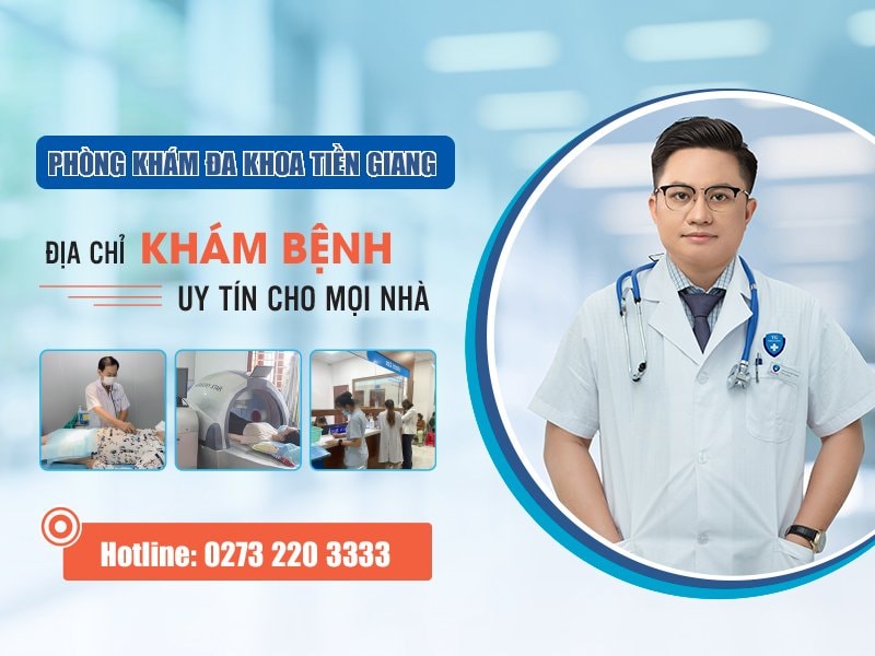 Phòng khám đa khoa Tiền Giang: Bảo vệ và duy trì sức khỏe cho người dân