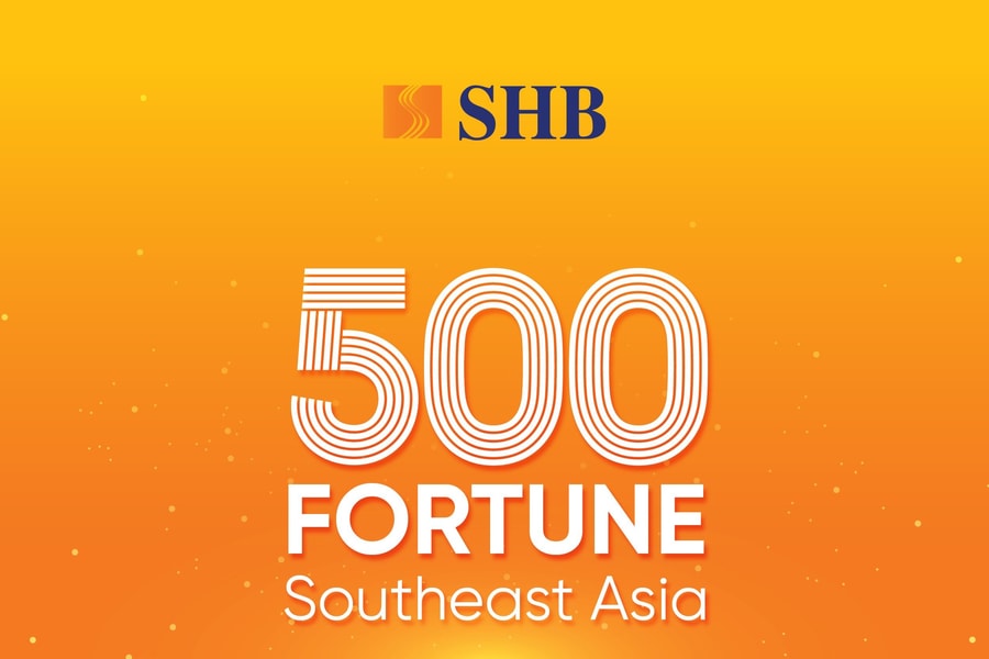 SHB trong TOP 200 danh sách Fortune SEA 500, thương hiệu vươn tầm khu vực và quốc tế