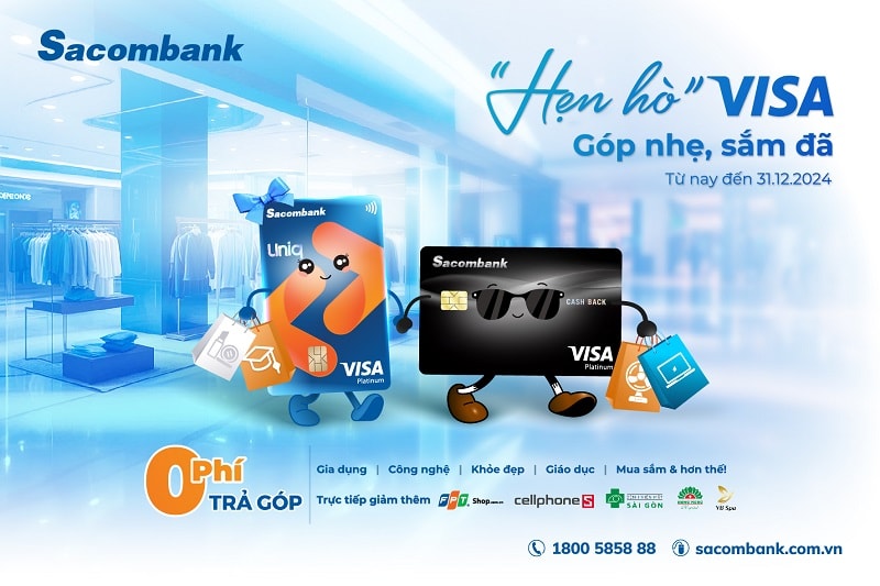 Mua sắm, trả góp 0 lãi - 0 phí với thẻ Sacombank Visa