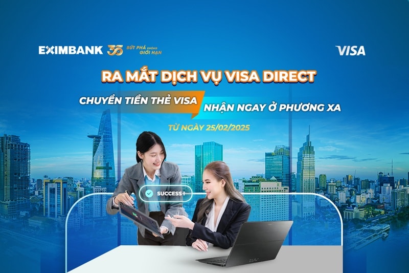 Chuyển tiền quốc tế Visa Direct - Chương trình ưu đãi đặc biệt từ Eximbank