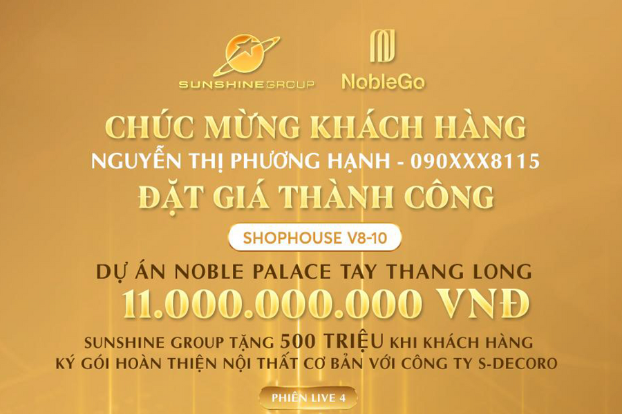Sunshine Group livestream tối 11/7: Khách đặt giá trúng nhà phố Noble Palace Tay Thang Long rẻ hơn 2,5 tỷ đồng