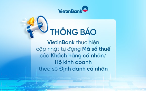 VietinBank thông báo về việc tự động cập nhật mã số thuế theo mã định danh cá nhân