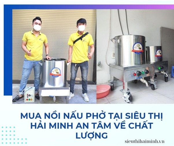 Mua nồi nấu phở tại siêu thị Hải Minh an tâm về chất lượng