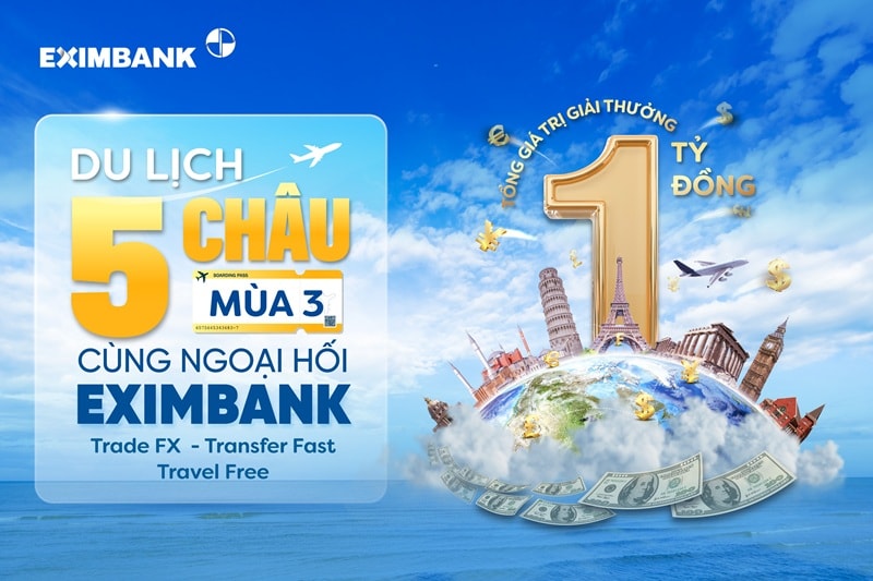 Giao dịch ngoại tệ - Cùng Eximbank chinh phục hành trình 5 châu