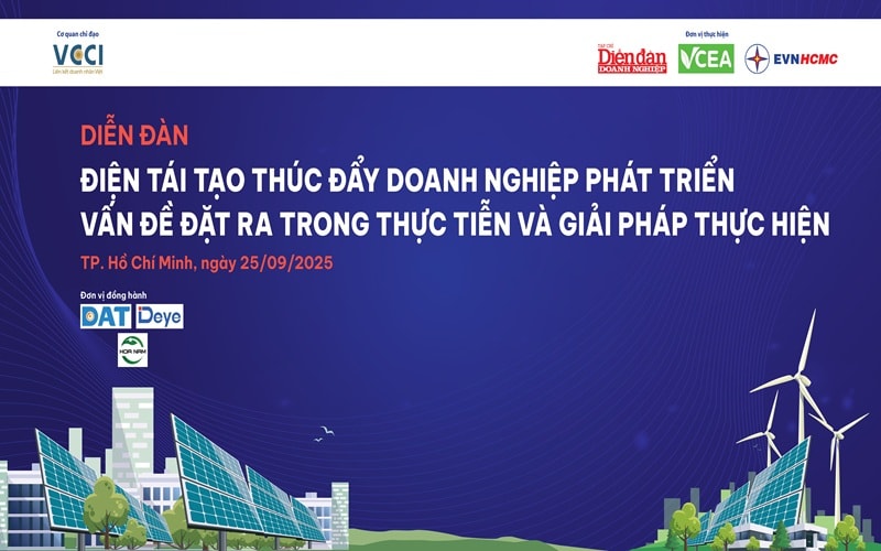 25/9: Diễn đàn “Điện tái tạo thúc đẩy doanh nghiệp phát triển: Vấn đề đặt ra trong thực tiễn và giải pháp thực hiện”