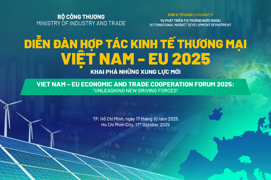 Bộ Công Thương sắp tổ chức Diễn đàn Hợp tác Kinh tế Thương mại Việt Nam – EU 2025