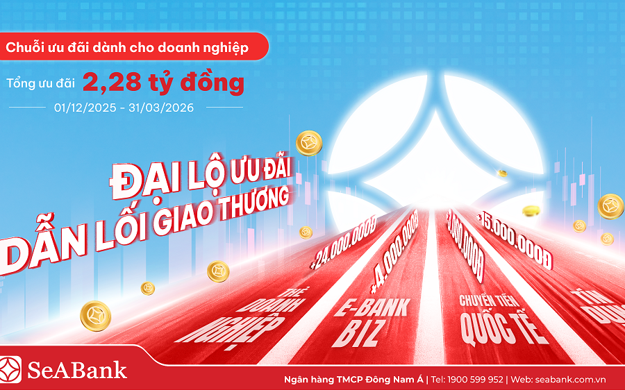 SeABank kích hoạt “đại lộ” ưu đãi cho đa dạng dịch vụ doanh nghiệp