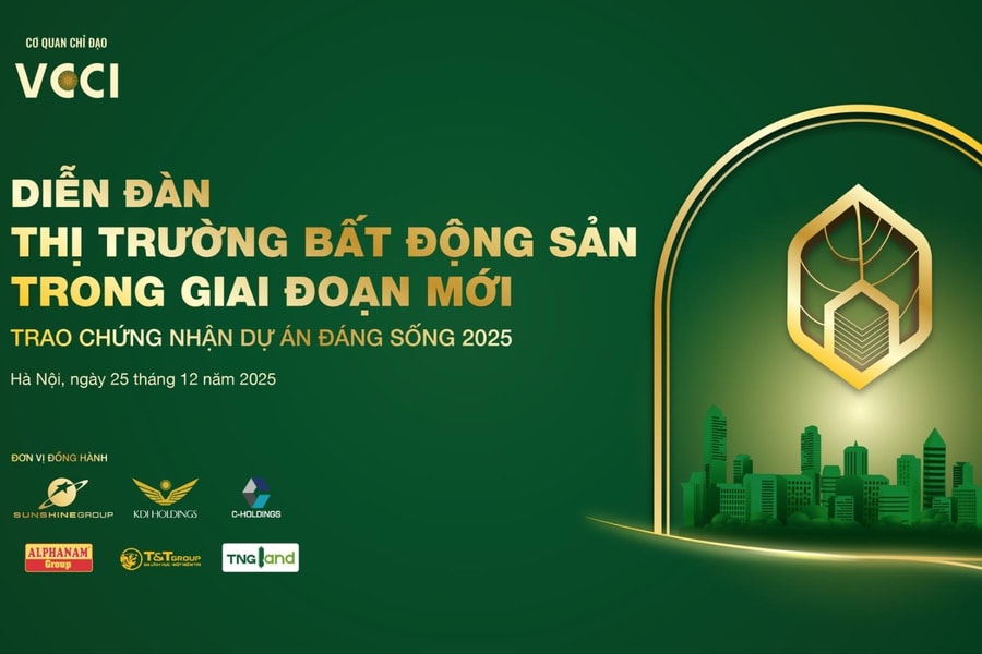 Sáng 25/12: Diễn đàn "Thị trường bất động sản giai đoạn mới - Trao chứng nhận Dự án đáng sống 2025"