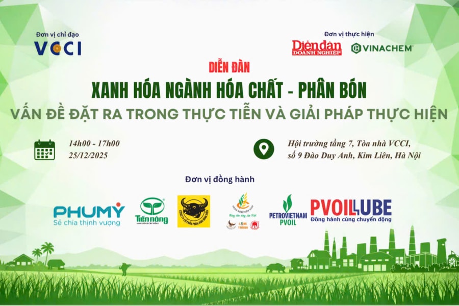 25/12: Diễn đàn “Xanh hoá ngành hoá chất – phân bón: Vấn đề đặt ra trong thực tiễn và giải pháp thực hiện”