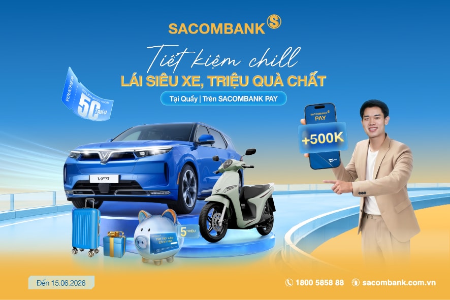 Gửi tiết kiệm tại Sacombank, cơ hội nhận được Vinfast VF9 Eco
